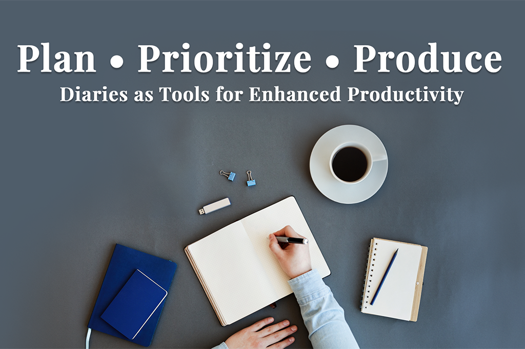 Plan, Prioritize, Produce: Diaries as Tools for Enhanced Productivity